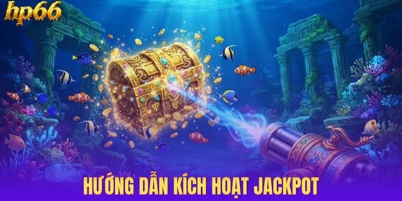 Hướng dẫn kích hoạt jackpot