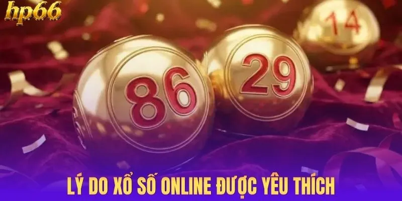 Lý do xổ số online được yêu thích
