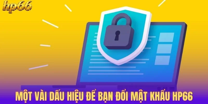 Một vài dấu hiệu để người chơi đổi mật khẩu HP66